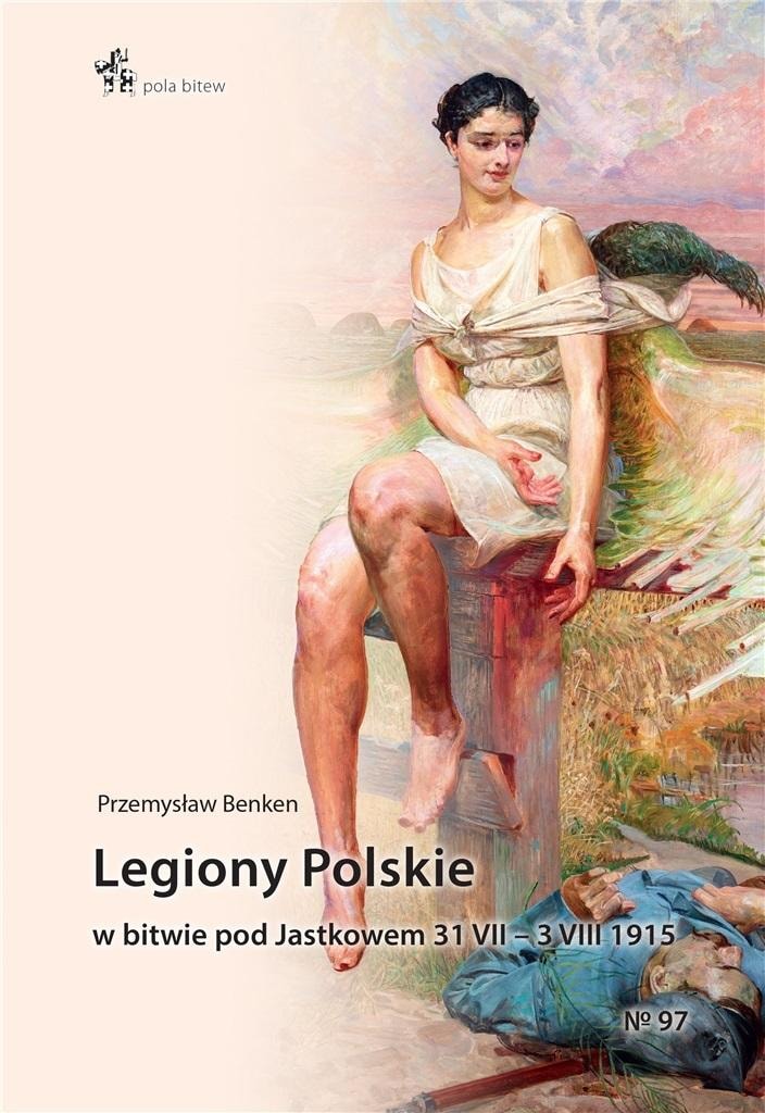 Przemysław Benken - Polish Legions in the Battle of Jastków