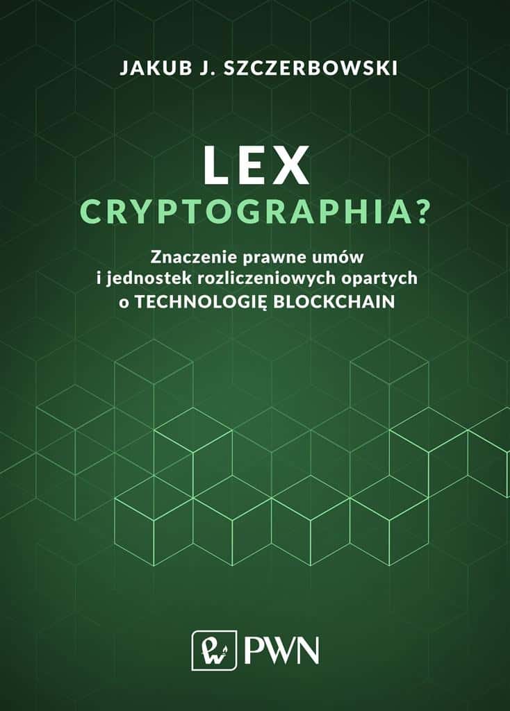 Lex cryptographia - Legal aspects of blockchain and cryptocurrencies
