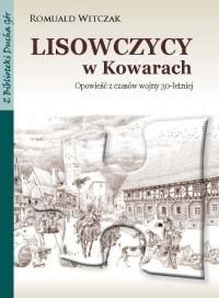 Lisowczycy in Kowary - A tale from the time of the 30-year war