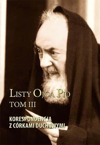 Letters of Father Pio Vol. 3 - Correspondence full of spiritual guidance