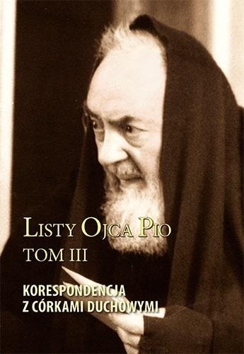 Letters of Father Pio Vol. 3 - Correspondence full of spiritual guidance