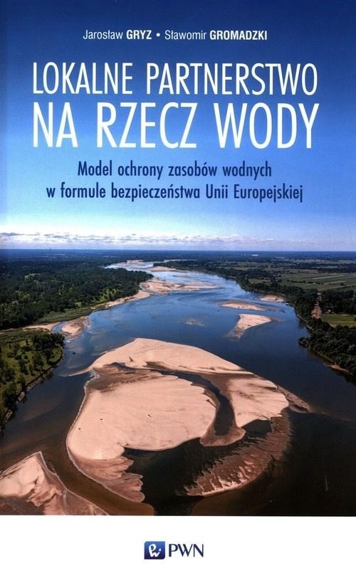 Local partnership for water - Jarosław Gryz, Sławomir Gromadzki
