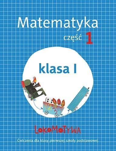 GWO Lokomotywa 1 Mathematics - Exercises for Grade 1