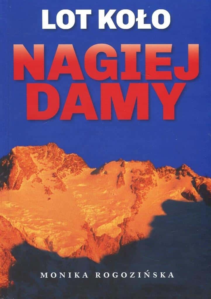 Monika Rogozińska - Flight near the Naked Lady - a story of courage and adventure