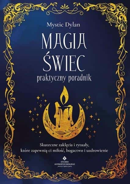 Studio Astropsychologii - The Magic of Candles. A practical guide - discover the power of spells