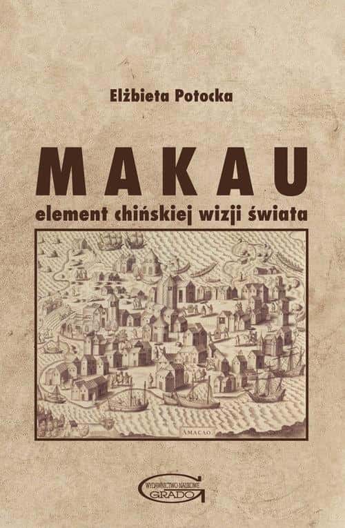 Elżbieta Potocka - Macau: An element of the Chinese worldview