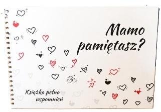 Kamila Mytyk - Mom, do you remember? - A book full of memories