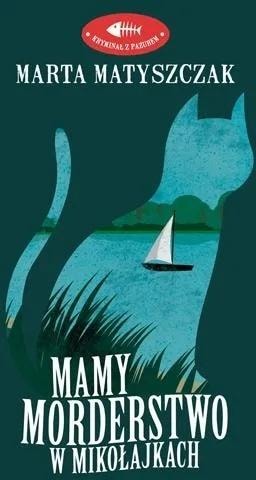 Marta Matyszczak Mamy Murder in Mikołajki - Crime novel full of secrets