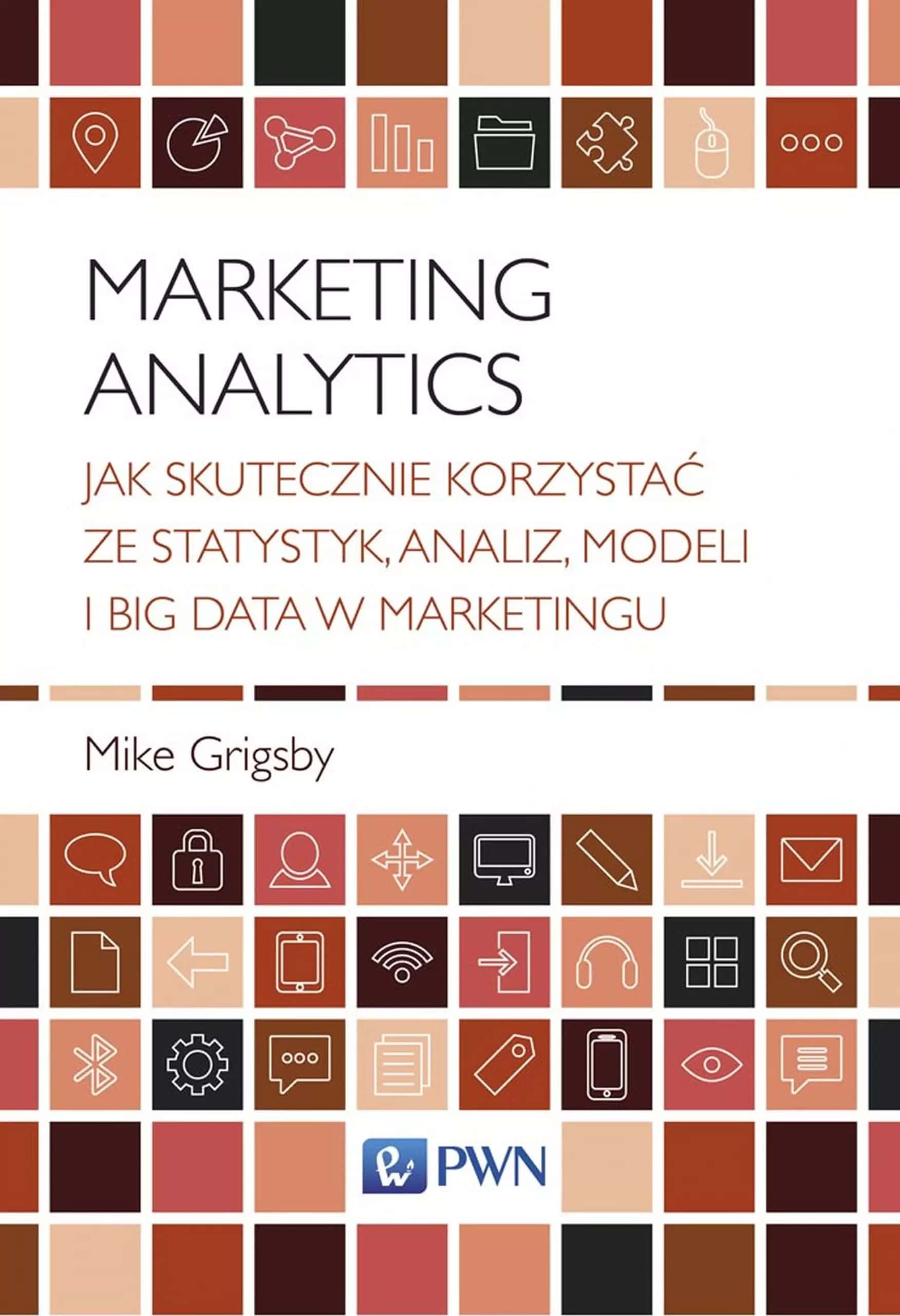 Mike Grigsby - Marketing Analytics - Handbook for everyone