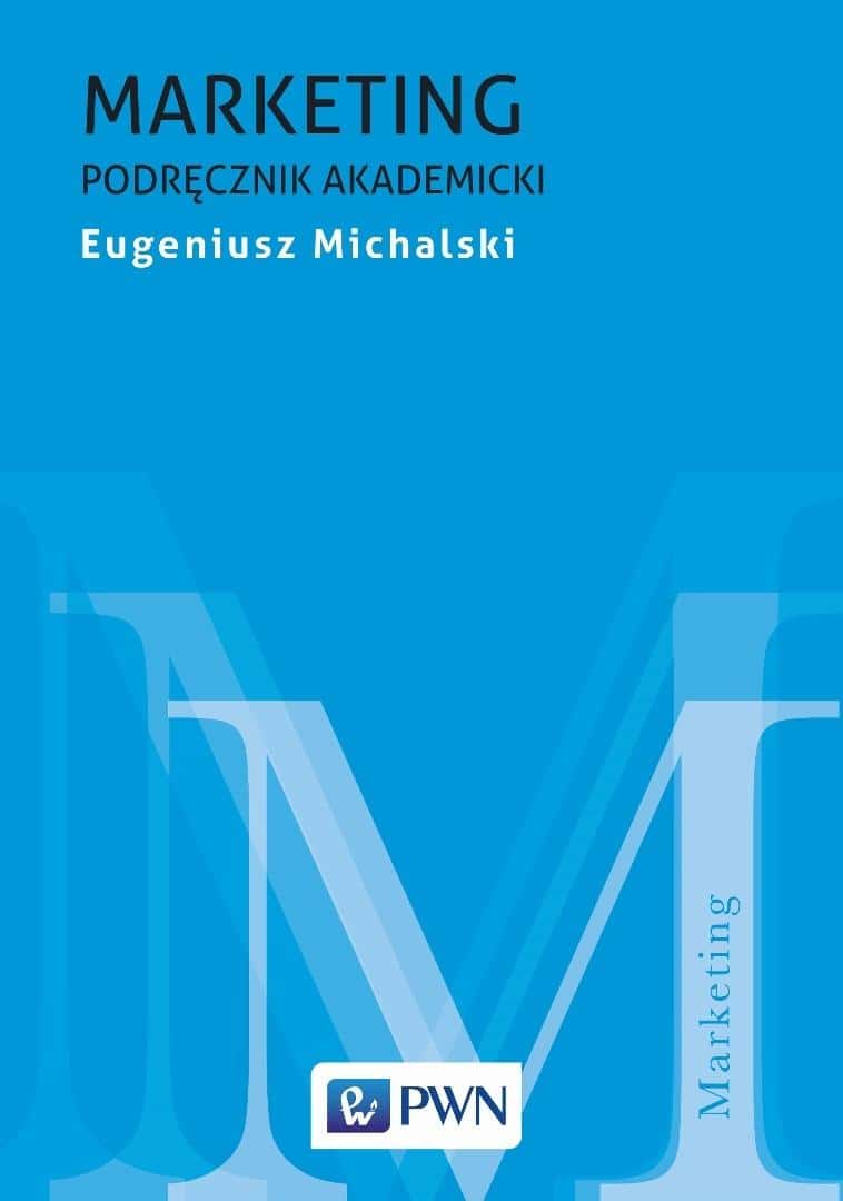 Marketing. Academic textbook - Eugeniusz Michalski