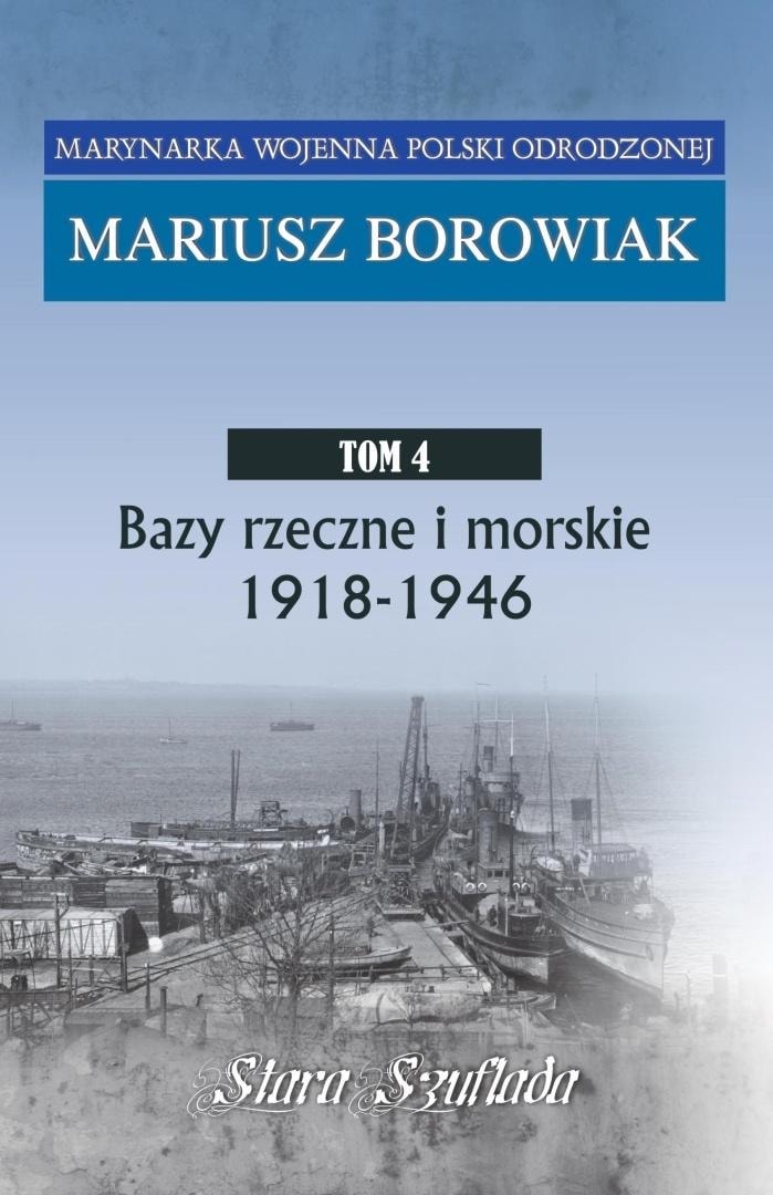 The Navy of Reborn Poland Vol. 4 - Mariusz Borowiak - discover the history!