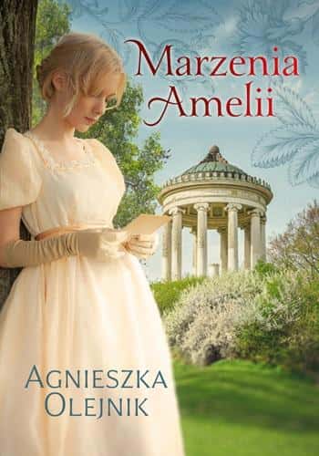 Agnieszka Olejnik - Amelia's Dreams - A novel about the search for happiness