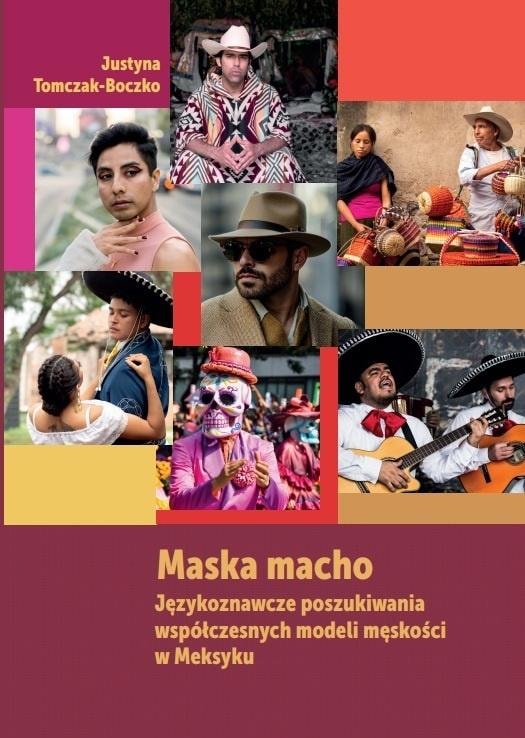 Justyna Tomczak-Boczko - Macho mask. Linguistic explorations