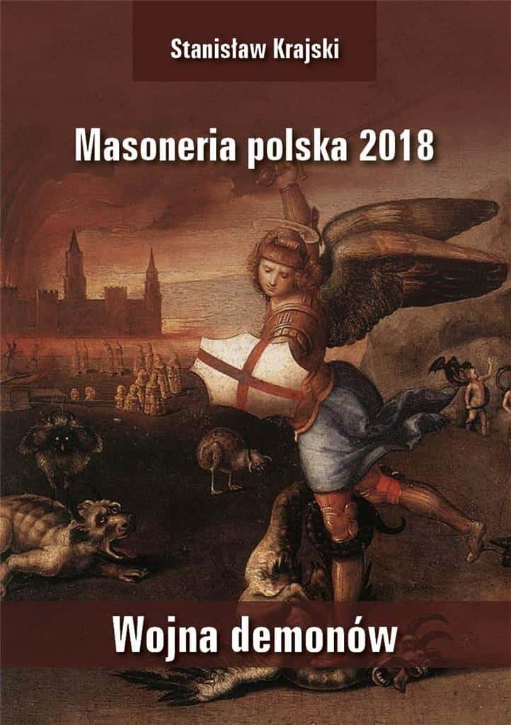 Stanisław Krajski - Polish Freemasonry 2018. War of Demons