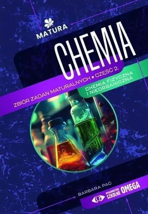 Omega Chemistry Collection of Matura Exam Tasks Part 2 - ideal for learning