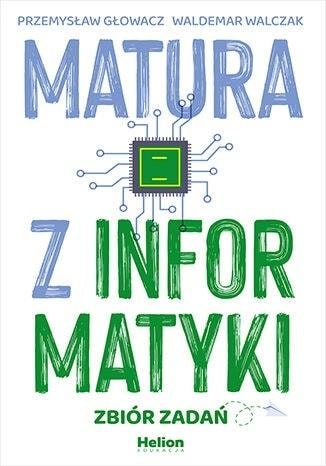 Computer Science Matura. Task Collection - Przemysław Głowacz, Waldemar Walczak - ideal for learning