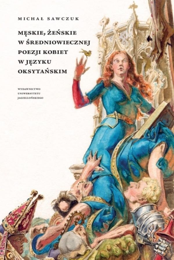 Michał Sawczuk - Male, female in medieval women's poetry - discover the world of the Middle Ages