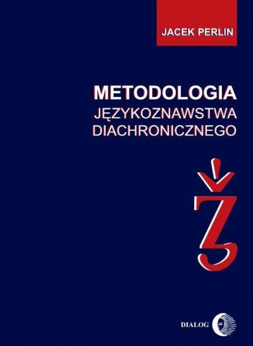 Methodology of diachronic linguistics - Jacek Perlin - discover the history of language