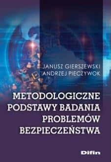 Janusz Gierszewski, Andrzej Pieczywok - Methodological foundations of researching security problems