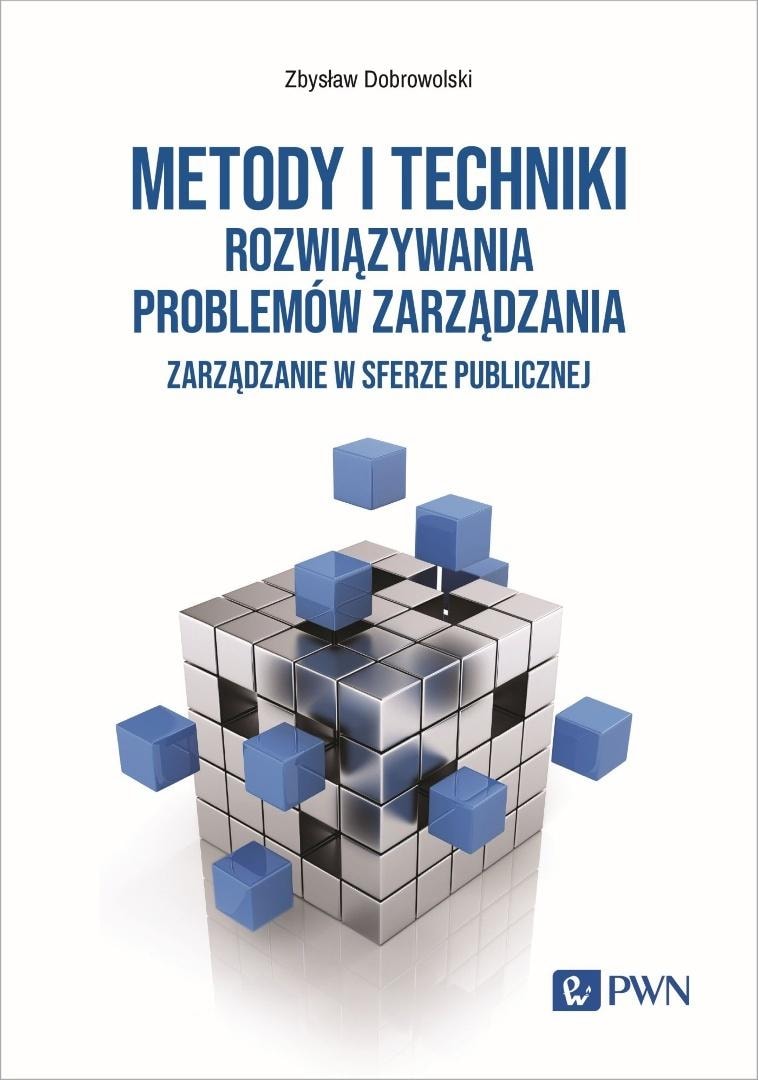 Zbysław Dobrowolski - Methods and techniques for problem solving in management