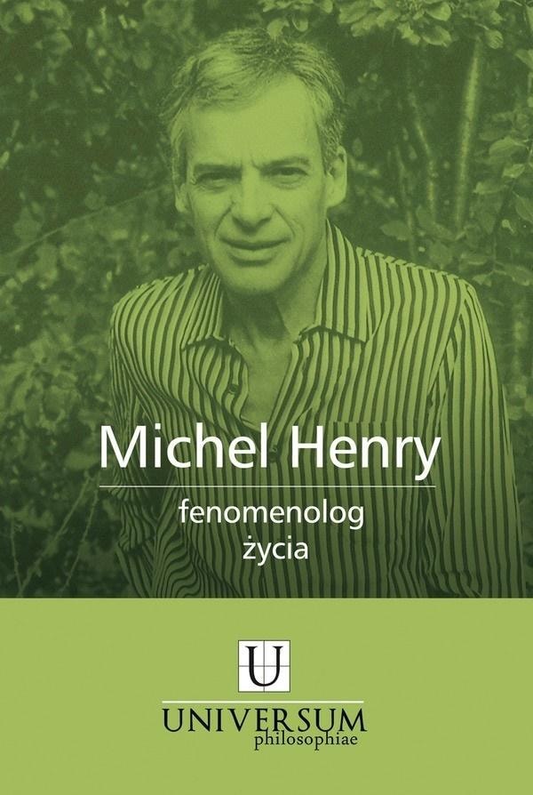 Michel Henry. Phenomenology of Life - Philosophy of Existence and Values