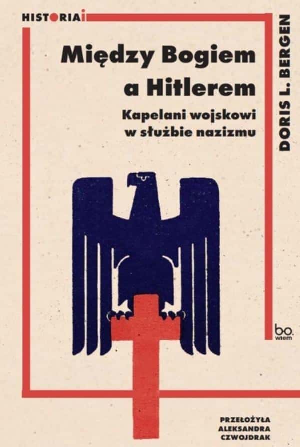 Between God and Hitler - Military chaplains in the service of Nazism