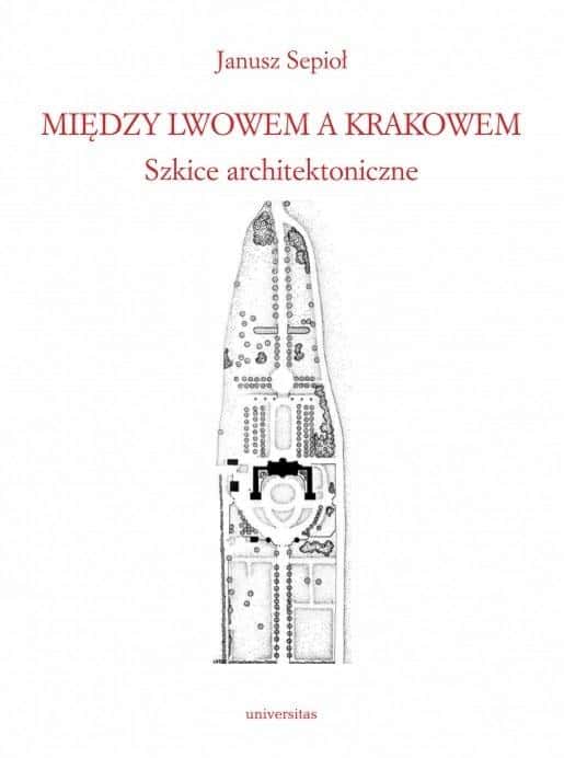 Between Lviv and Krakow. Architectural sketches by Janusz Sepioł