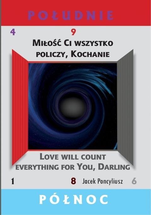 Jacek Poncyliusz - Love will calculate everything for you, darling