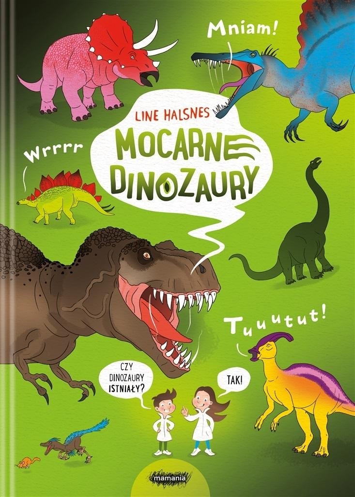 Mamania Mighty dinosaurs. But they are big! - Fascinating book for children