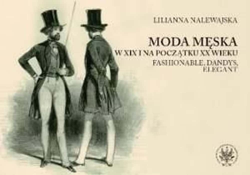 Lilianna Nalewajska - Men's fashion in the 19th and early 20th century