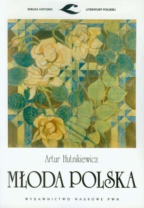 Artur Hutnikiewicz - Young Poland - synthesis of the literary era