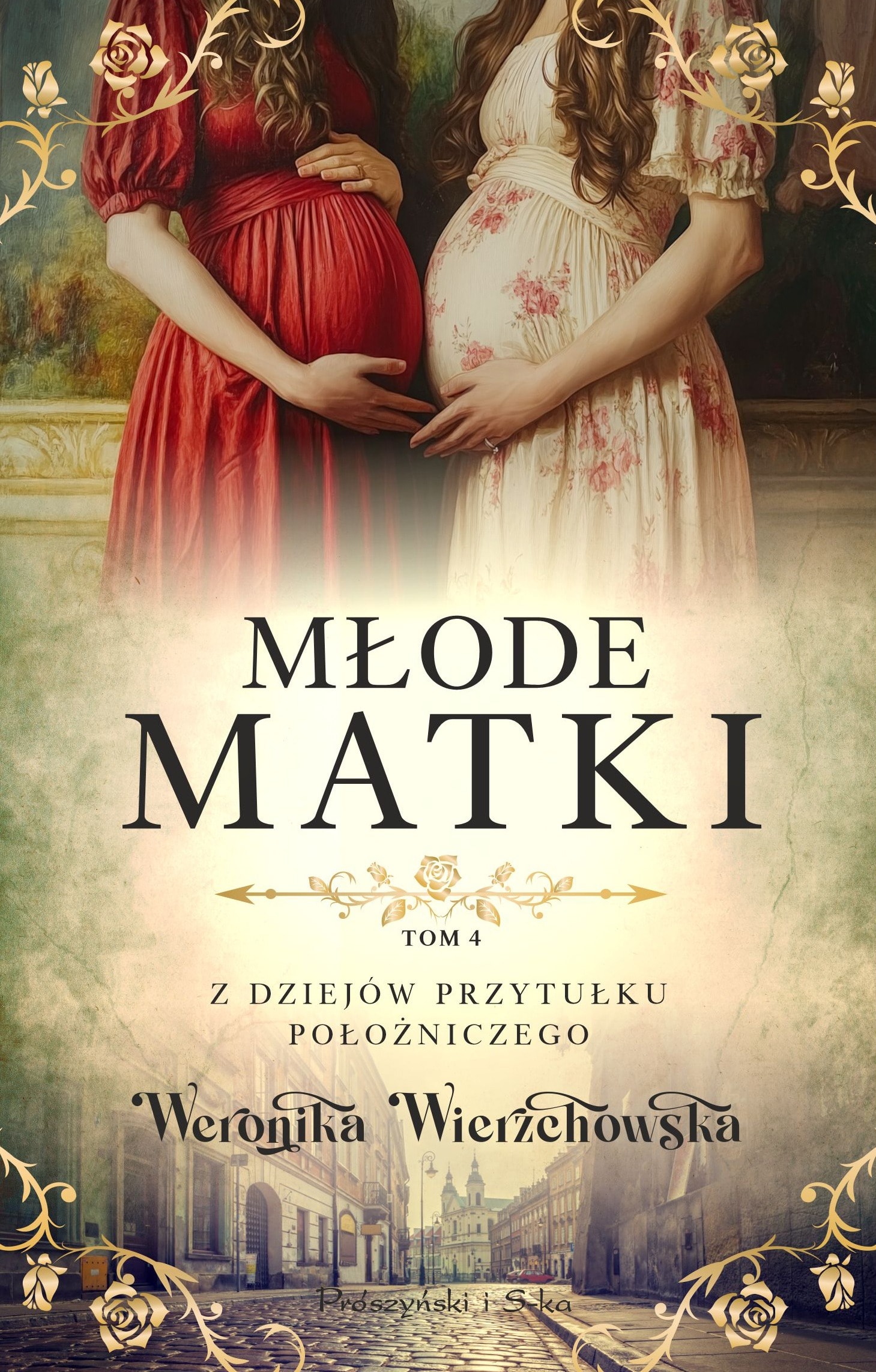Młode matki. Z dziejów przytułku położniczego. Tom 4