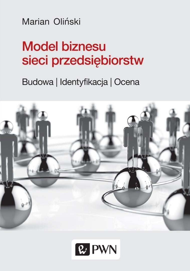Business model of the enterprise network - Marian Oliński - discover the secrets of effective collaboration
