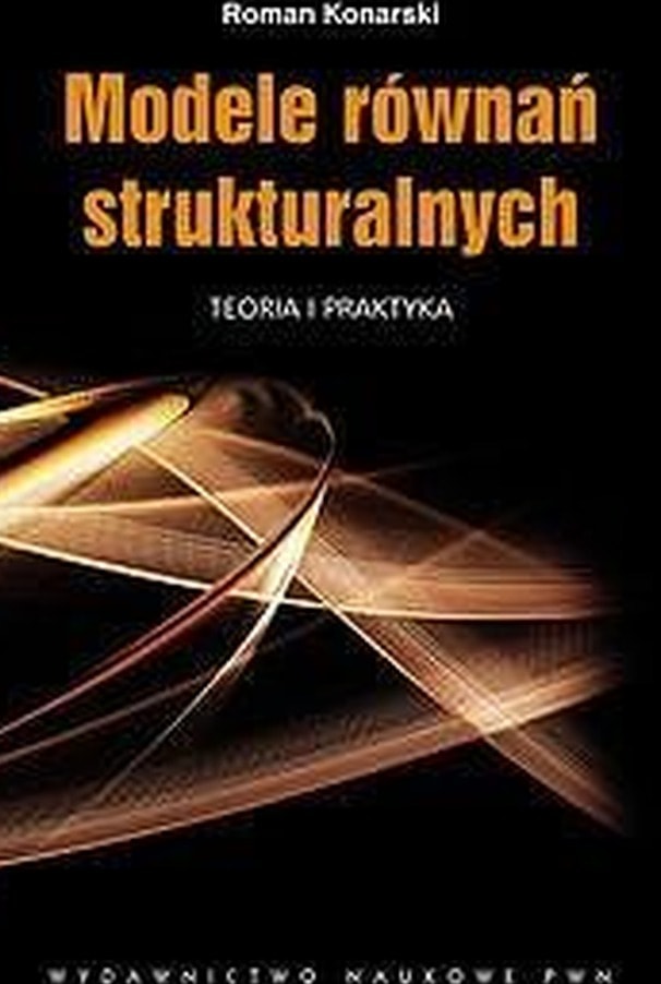 Roman Konarski - Structural equation modeling theory and practice