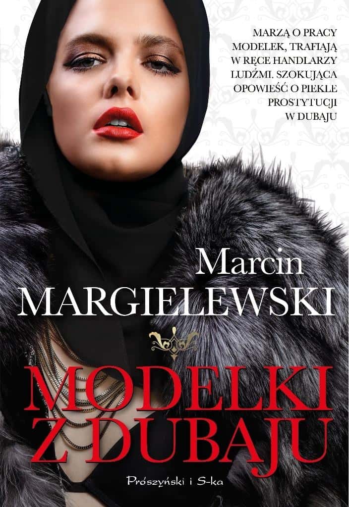 Marcin Margielewski Modelki from Dubai - a shocking story
