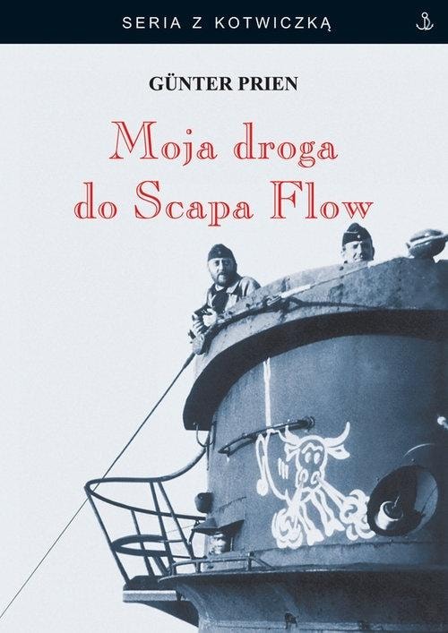 Gunter Prien - My Way to Scapa Flow - war history