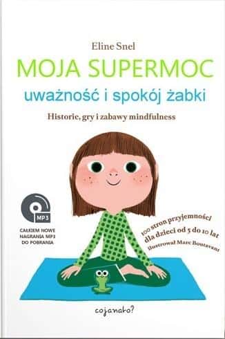 Eline Snel My superpower. Mindfulness and peace of the frog - exercises for children