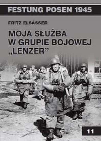 My service in the Lenzer battle group - soldier's memoirs from Festung Posen