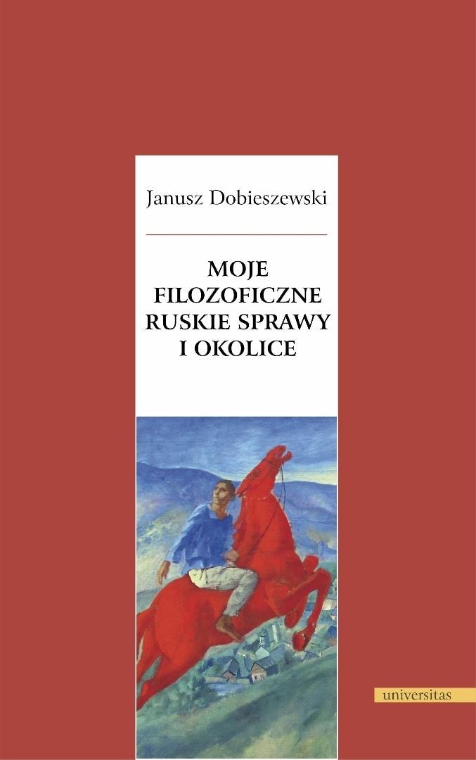 Janusz Dobieszewski - My Philosophical Russian Affairs