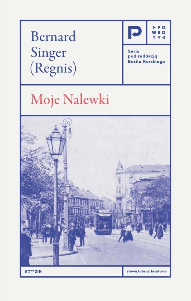 Bernard Singer My Nalewki - second edition - discover Jewish Warsaw