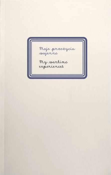 Pilecki Institute - My Wartime Experiences - a moving read