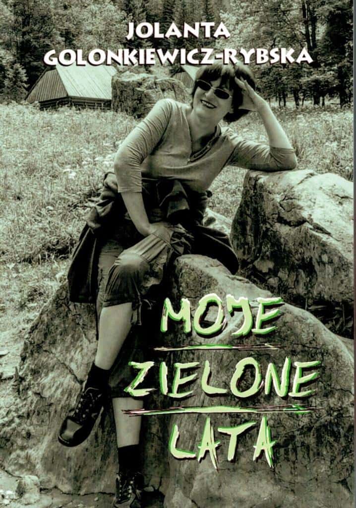 Jolanta Golonkiewicz-Rybska - My Green Years - Memoirs