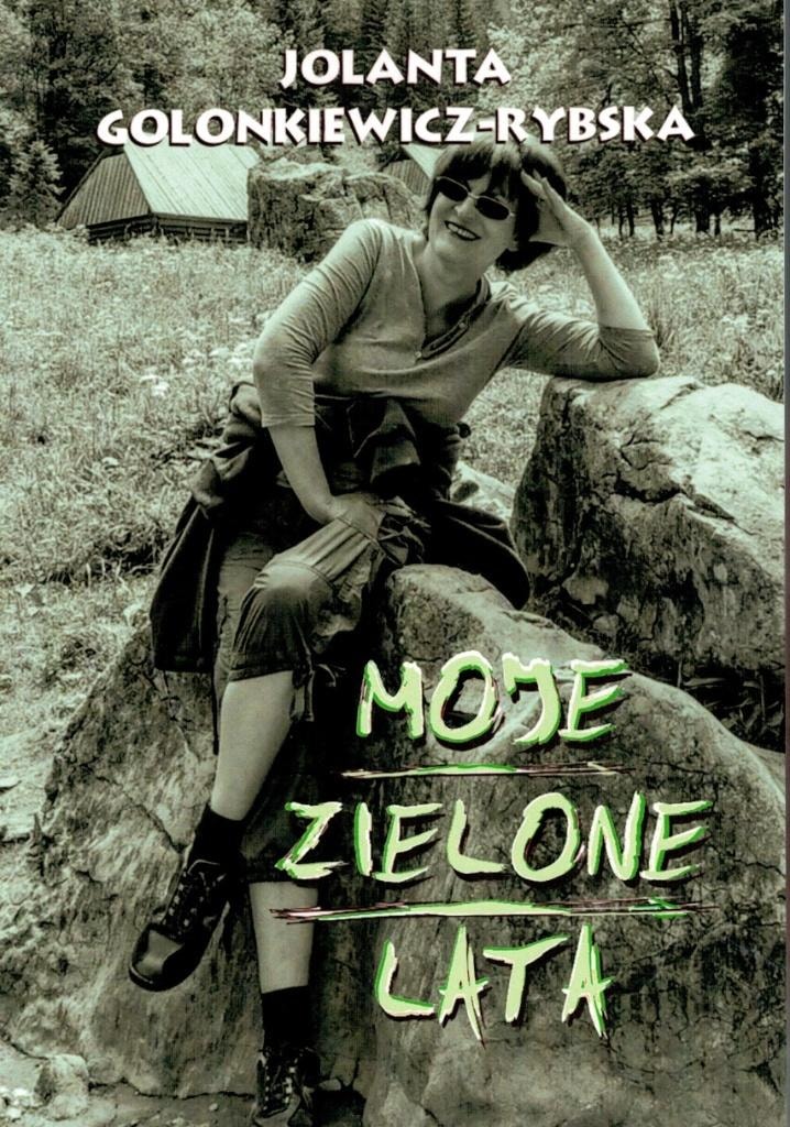 Jolanta Golonkiewicz-Rybska - My Green Years - Memoirs