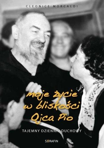 Cleonice Morcaldi - My life in the closeness of Father Pio - secret diary