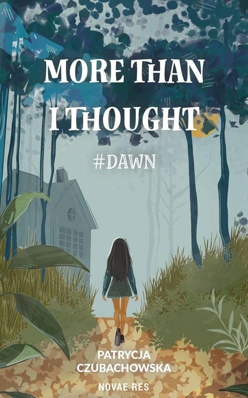 Patrycja Czubachowska More than i thought #Dawn - a novel full of secrets
