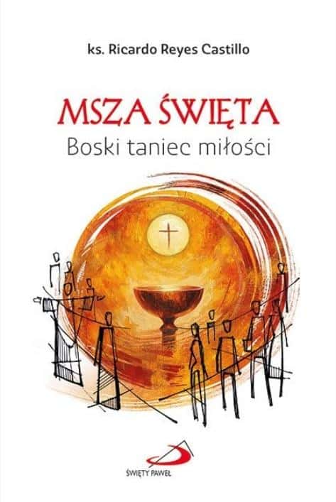 Edycja Świętego Pawła - Holy Mass. Divine Dance of Love - Book