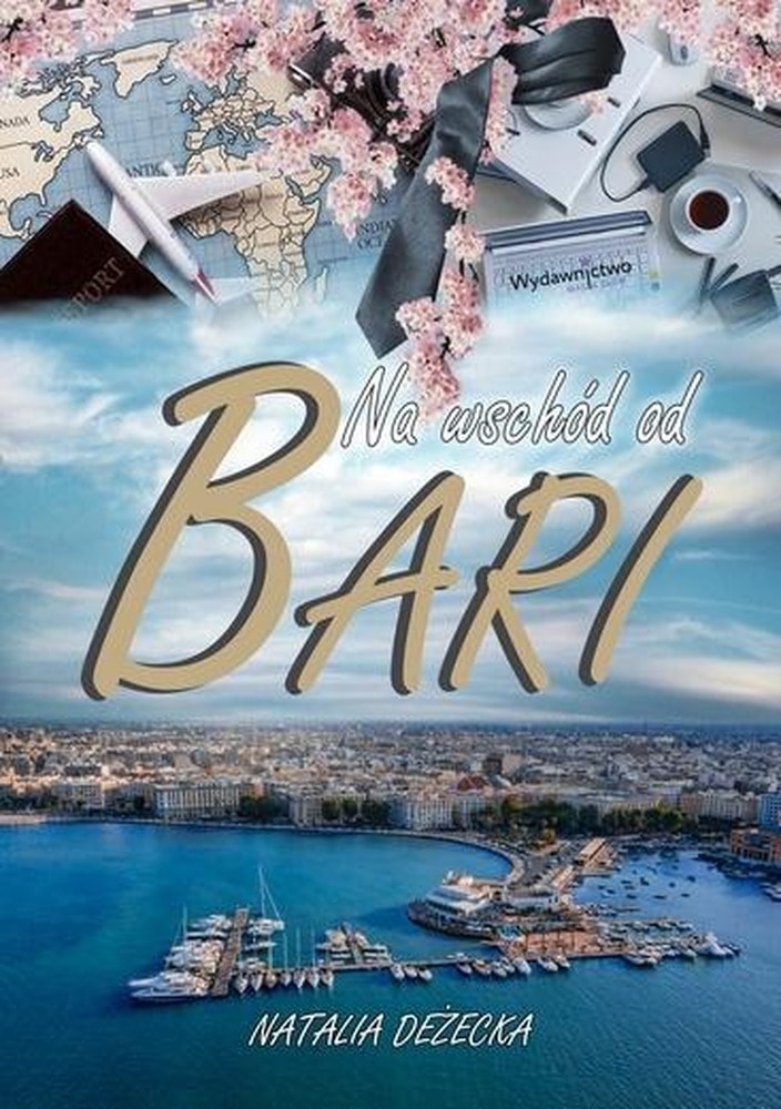 Natalia Deżecka - East of Bari - a novel full of emotions
