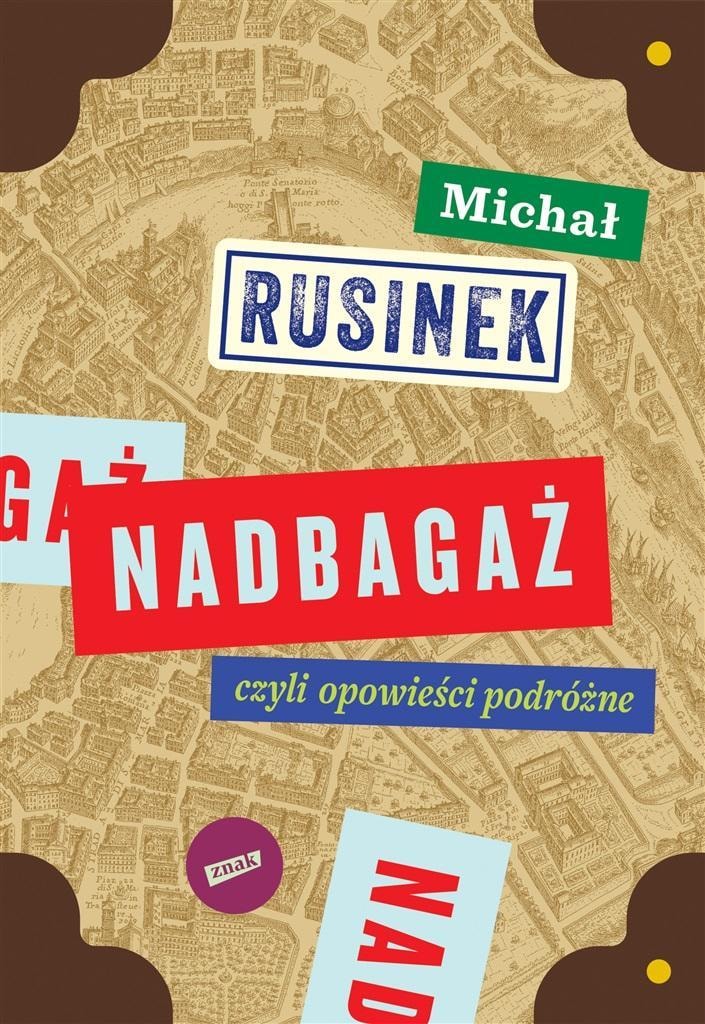 Michał Rusinek - Nadbagaż - Travel stories
