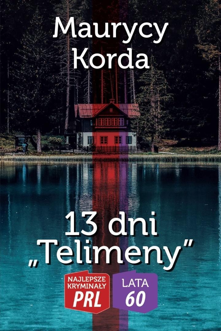 Maurycy Korda - The Best Crime Novels of the PRL. 13 Days of Telimena