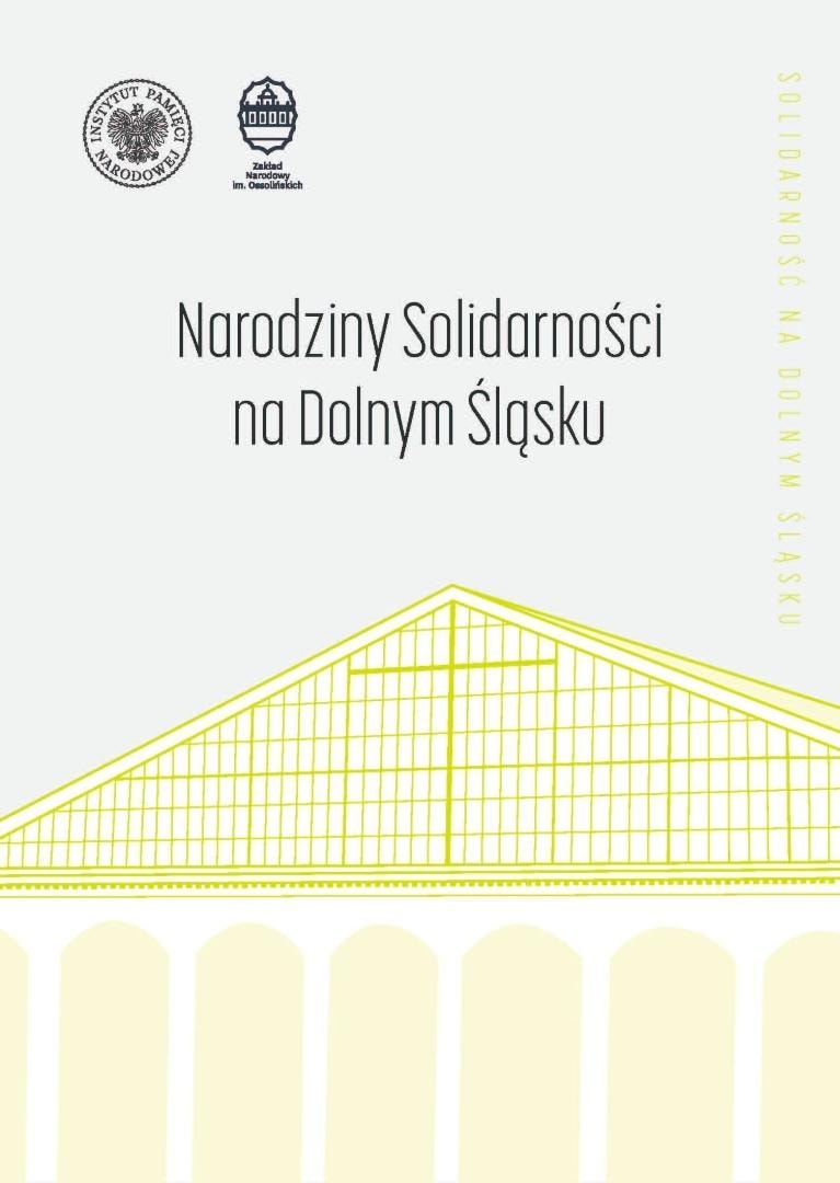 The Birth of Solidarity in Lower Silesia - Łukasz Kamiński, Grzegorz Waligóra - Discover the story!